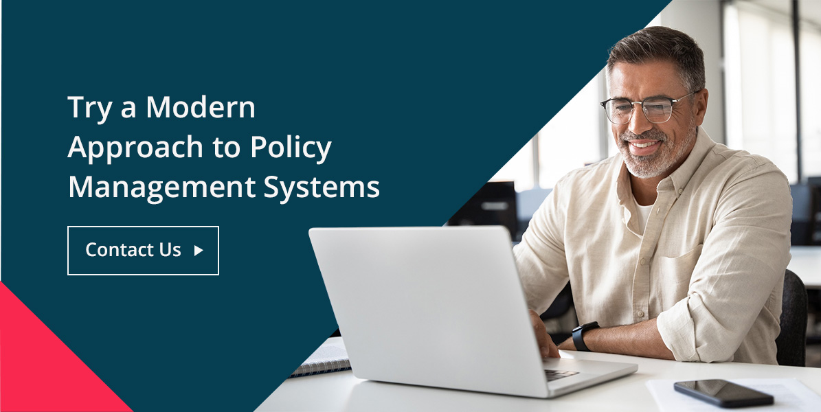 Try a Modern Approach to Policy Management Systems